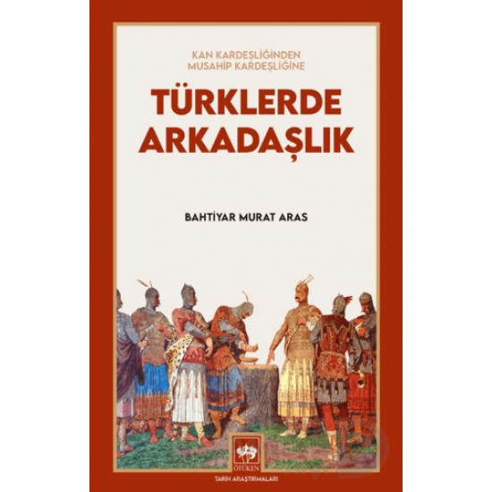 ÖTÜKEN / TÜRKLERDE ARKADAŞLIK