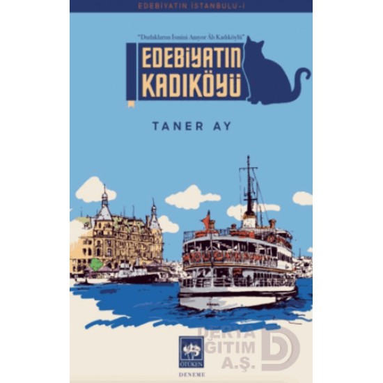 ÖTÜKEN / EDEBİYATIN KADIKÖYÜ