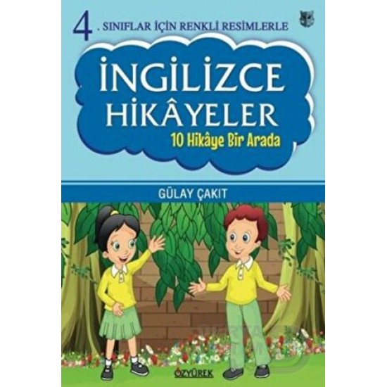 ÖZYÜREK / İNGİLİZCE HİKAYELER 4.SINIF (RENKLİ RESİMLERLE)