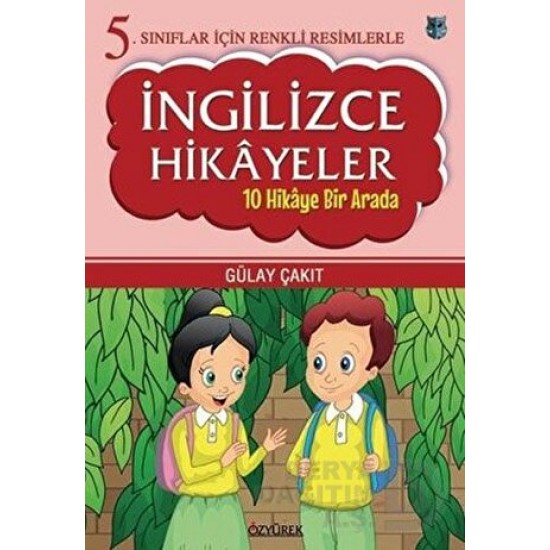 ÖZYÜREK / İNGİLİZCE HİKAYELER 5.SINIF (RENKLİ RESİMLERLE)