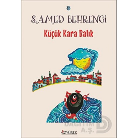 ÖZYÜREK / KÜÇÜK KARA BALIK / SAMED BBEHRENGİ