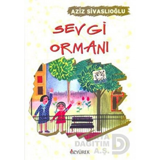 ÖZYÜREK / SEVGİ ORMANI / AZİZ SİVASLIOĞLU