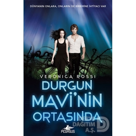 PEGASUS / DURGUN MAVİNİN ORTASINDA/ VERONICA ROSSI