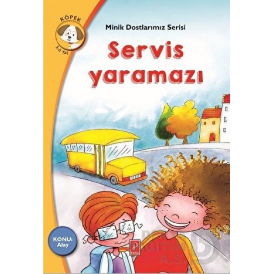 PENA / SERVİS YARAMAZI - MİNİK DOSTLARIMIZ