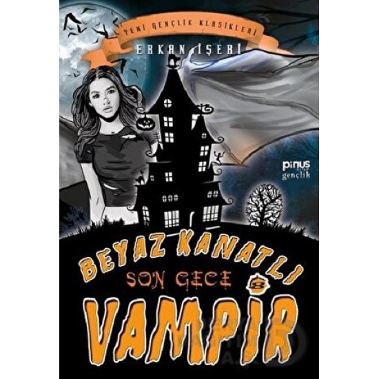 PİNUS / BEYAZ KANATLI VAMPİR  8 - SON GECE