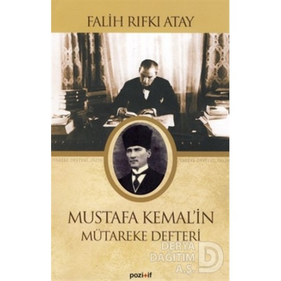 POZİTİF / MUSTAFA KEMALİN MÜTAKERE DEFTERİ