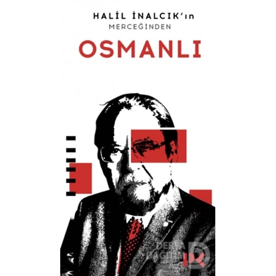 PROFİL / HALİL İNALCIKIN MERCEĞİNDEN OSMANLI