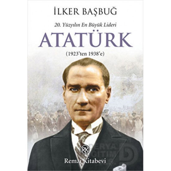 REMZİ / ATATÜRK (20.YY LİDERİ ATATÜRK 1923-1938)