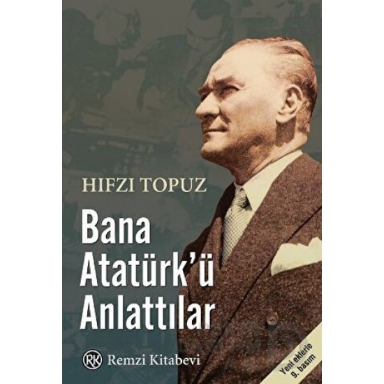 REMZİ / BANA ATATÜRKÜ ANLATILAR / HIFZI TOPUZ