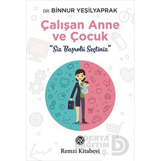 REMZİ / ÇALIŞAN ANNE VE ÇOCUK / BİNNUR YEŞİLYAPRAK