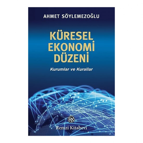 REMZİ / KÜRESEL EKONOMİ DÜZENİ / AHMET SÖYLEMEZOĞLU