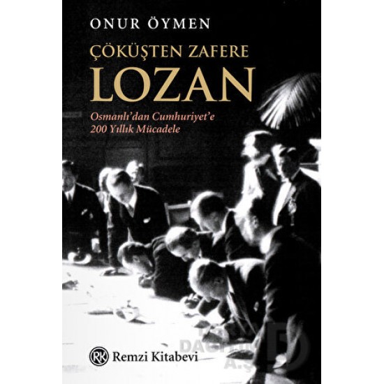 REMZİ / ÇÖKÜŞTEN ZAFERE LOZAN