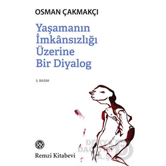 REMZİ / YAŞAMIN İMKANSIZLIĞI ÜZERİNR BİR DİYOLOG