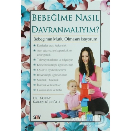 SAY / BEBEĞİME NASIL DAVRANMALIYIM ? - SAĞLIK DİZİSİ