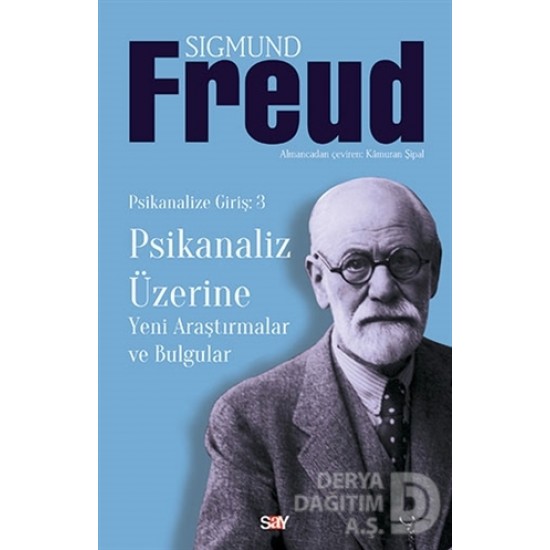 SAY / PSİKANALİZ ÜZERİNE (YENİ ARAŞTIRMALAR VE BUL..) SIGMUND FREUD