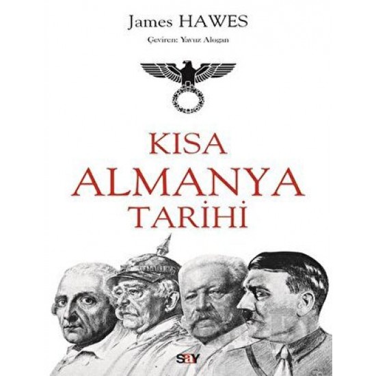 SAY / KISA ALMANYA TARİHİ - JAMES HAWES