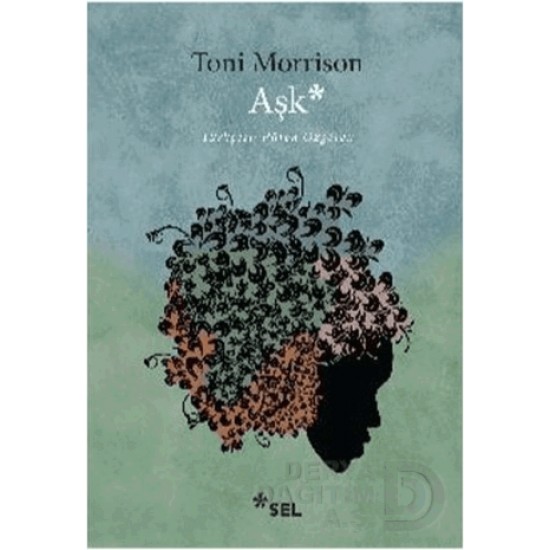 SEL / AŞK / TONİ MORRİSON