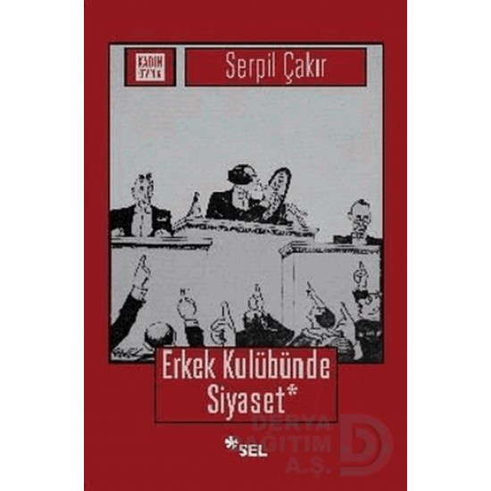 SEL /   ERKEK KULÜBÜNDE SİYASET