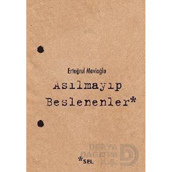 SEL / ASILMAYIP BESLENENER / ERTUĞRUL MAVİOĞLU