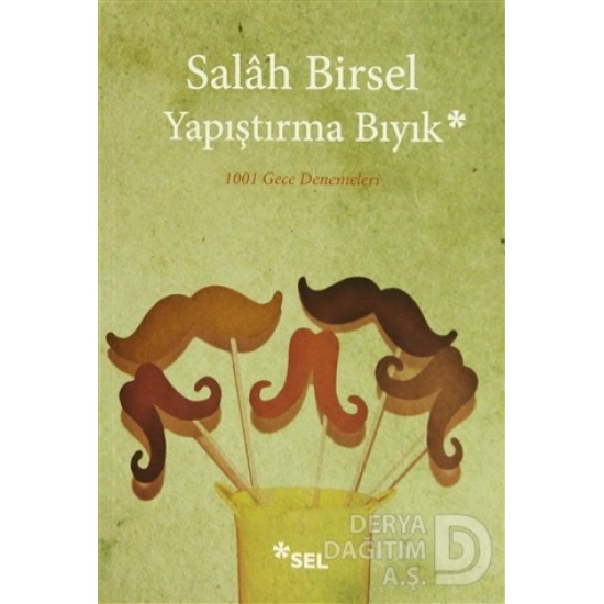 SEL / YAPIŞTIRMA BIYIK / SALAH BİRSEL