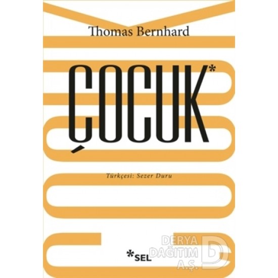 SEL / ÇOCUK / THOMAS BERNHARD