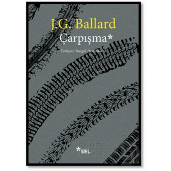 SEL / ÇARPIŞMA / J.G. BALLARD