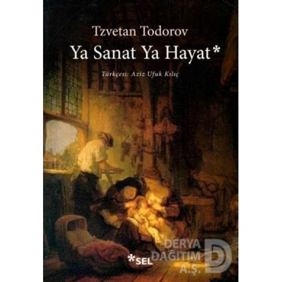 SEL / YA SANAT YA HAYAT / TZVETAN TODOROV