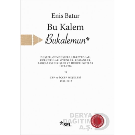 SEL / BU KALEM BUKALEMUN / ENİS BATUR