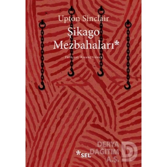 SEL / ŞİKAGO MEZBAHALARI / UPTON SİNCLAİR