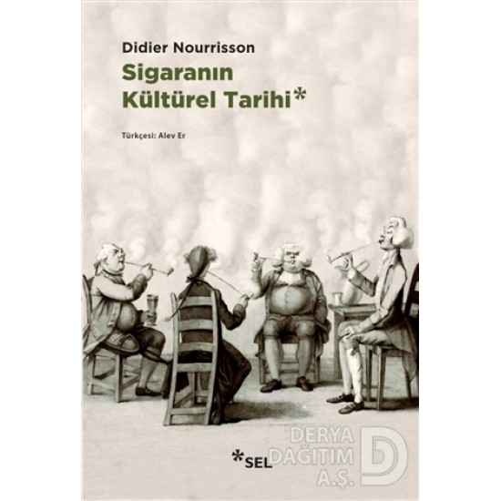 SEL / SİGARANIN KÜLTÜREL TARİHİ