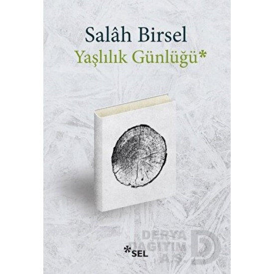 SEL / YAŞLILIK GÜNLÜĞÜ - SALAH BİRSEL