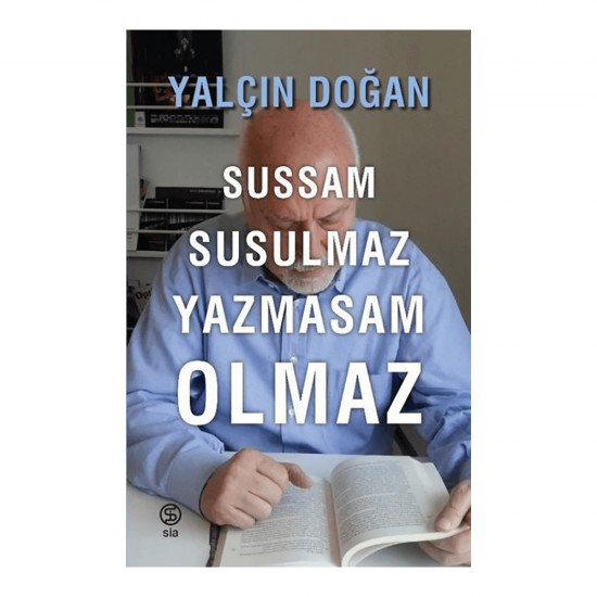 SİA / SUSSAM SUSULMAZ YAZMASAM OLMAZ