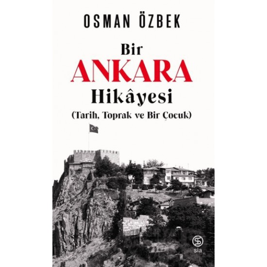 SİA / BİR ANKARA HİKAYESİ / OSMAN ÖZBEK