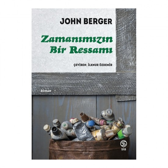 SİA / ZAMANIMIZIN BİR RESSAMI / JOHN BERGER