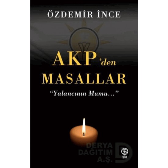 SİA / AKP DEN MASALLAR / ÖZDEMİR İNCE