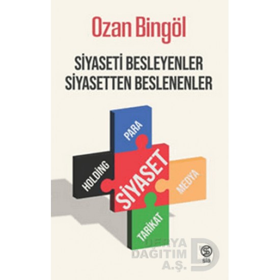 SİA / SİYASETİ BESLEYENLER SİYASETTEN BESLENENLER