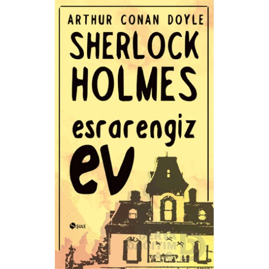 ŞULE / SHERLOCK HOLMES - ESRARENGİZ EV