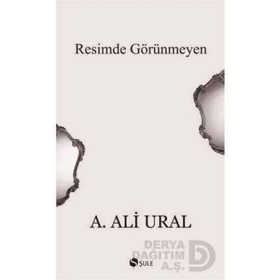 ŞULE / RESİMDE GÖRÜNMEYEN