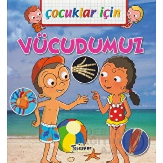 TELESKOP / ÇOCUKLAR İÇİN VÜCUDUMUZ