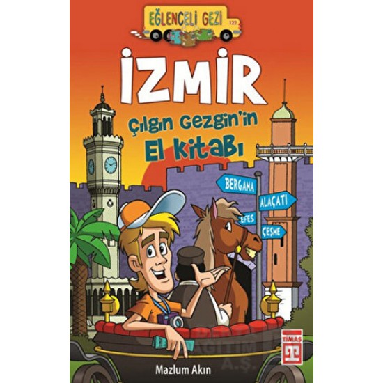 TİMAŞ / İZMİR -ÇILGIN GEZGİNİN EL KİTABI