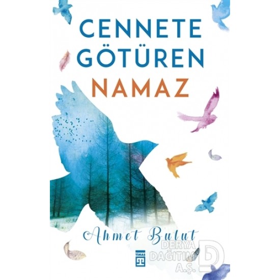 TİMAŞ / CENNETE GÖTÜREN NAMAZ / AHMET BULUT