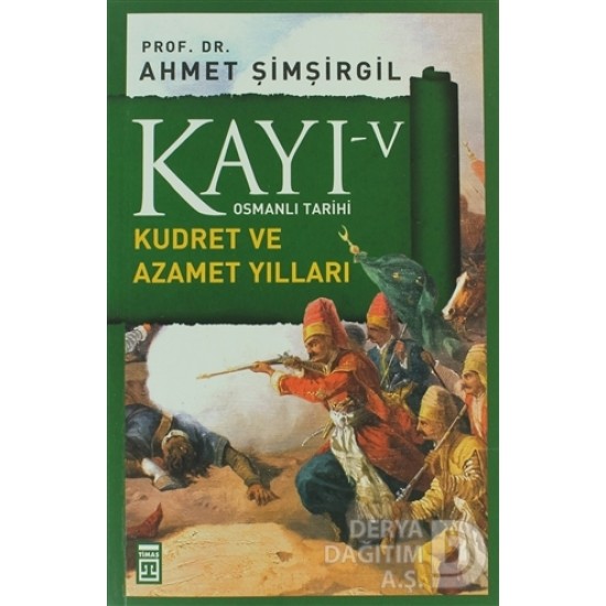 TİMAŞ / KAYI -V- KUDRET VE AZAMET YILLAR