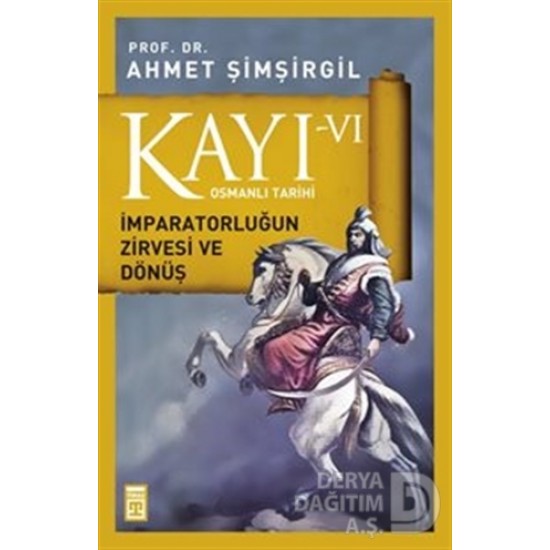 TİMAŞ / KAYI -VI / OSMANLI TARİHİ / İMPARATOR ZİRV