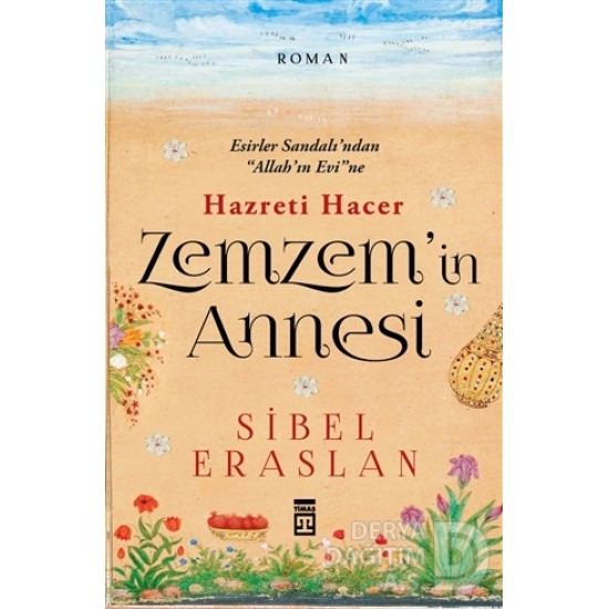 TİMAŞ / HZ. HACER - ZEMZEMİN ANNESİ / SİBEL ERASL