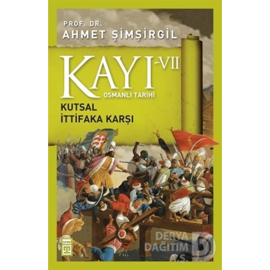 TİMAŞ / KAYI -VII - KUTSAL İTTİFAKA KARŞI