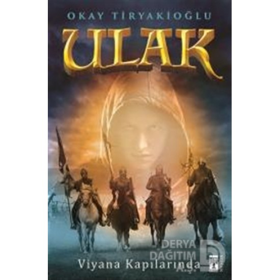 TİMAŞ / ULAK VİYANA KAPILARINDA / OKAY TİRYAKİOĞLU