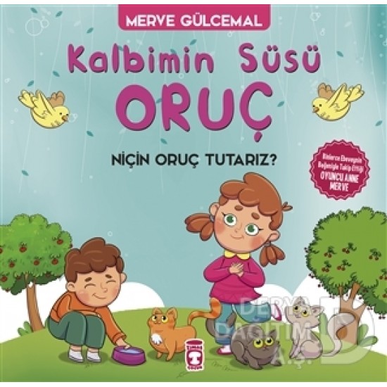 TİMAŞ / KALBİMİN SÜSÜ ORUÇ / MERVE GÜLCEMAL