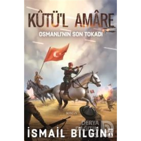 TİMAŞ /  KUTÜL AMARE OSMANLININ SON TOKADI