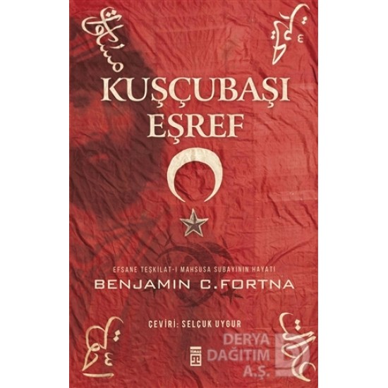 TİMAŞ / KUŞÇU BAŞI EŞREF / BENJAMİN FORTNA