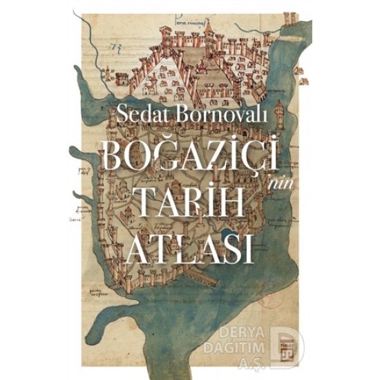 TİMAŞ  / BOĞAZİÇİNİN TARİH ATLASI